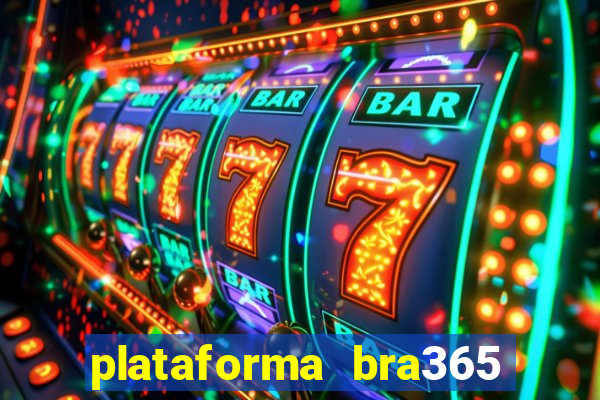plataforma bra365 é confiável